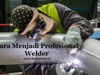 ilmuteknik.id - cara menjadi profesional welder