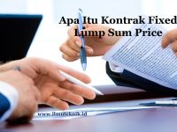 ilmuteknik.id - Apa Itu Kontrak Fixed Lump Sum Price