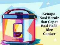 Kenapa Nasi Berair dan Cepat Basi Pada Rice Cooker ilmuteknik.id - Kenapa Nasi Berair dan Cepat Basi Pada Rice Cooker