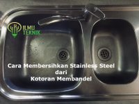 ilmuteknik.id - cara membersihkan stainless steel