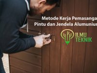Metode Kerja Pemasangan Pintu dan Jendela Alumunium ilmuteknik.id - Metode Kerja Pemasangan Pintu dan Jendela Alumunium