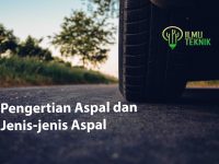 ilmuteknik.id - Pengertian Aspal dan Jenis-jenis Aspal