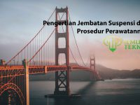 ilmuteknik.id - Pengertian Jembatan Suspensi dan Prosedur Perawatannya