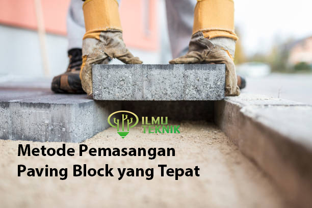 Metode Pemasangan Paving Block Yang Tepat – ILMU TEKNIK