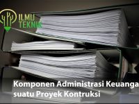 ilmuteknik.id - administrasi keuangan suatu proyek konstruksi