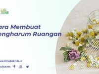 ilmuteknik.id - Cara Membuat Pengharum Kamar Mandi yang Harum dan Segar