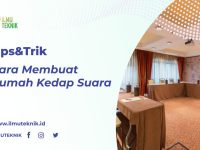 ilmuteknik.id - Cara Membuat Rumah Kedap Suara untuk Memaksimalkan Privasi