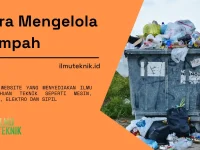 ilmuteknik.id - Cara Mengelola Sampah Rahasia Lingkungan Bersih dan Nyaman