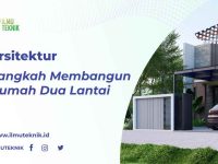 ilmuteknik.id - Langkah Membangun Rumah Dua Lantai yang Aman dan Nyaman (1)