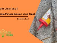 ilmuteknik.id - Sika Crack Seal Cara Pengaplikasian yang Tepat