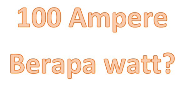 Jawaban 1 Ampere Berapa Watt_