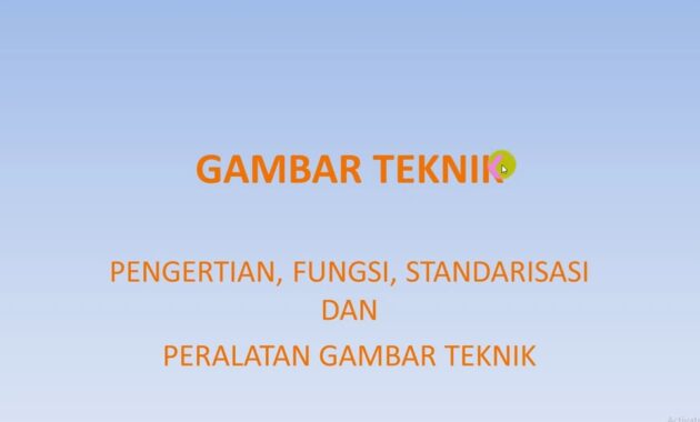 standar gambar teknik dibuat untuk tujuan